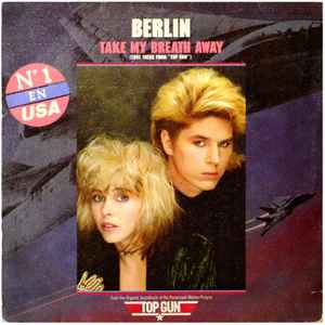 Berlin - Take My Breath Away (Love Theme From "Top Gun") album cover