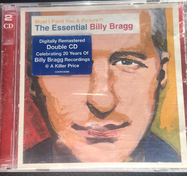 Must I Paint You a Picture? The Essential Billy Bragg