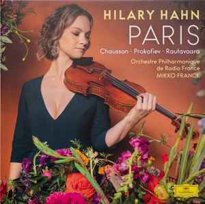 Paris - Hilary Hahn, Chausson ∙ Prokofiev ∙ Rautavaara, Orchestre Philharmonique De Radio France, Mikko Franck