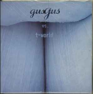 Gusgus - Gusgus Vs. T-World