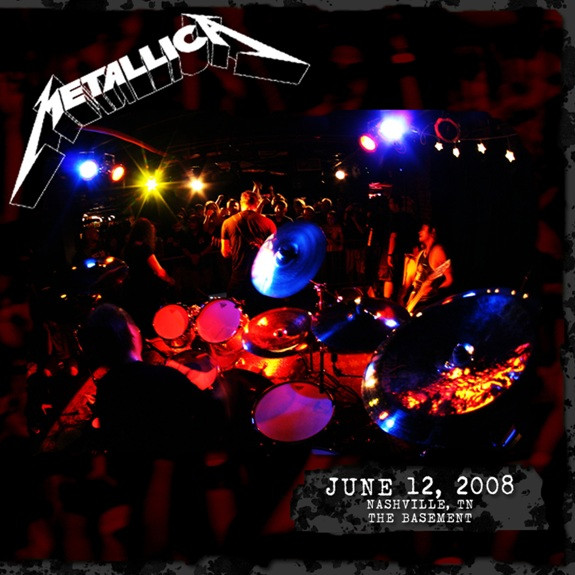 ladda ner album Metallica - June 12 2008 Nashville TN The Basement
