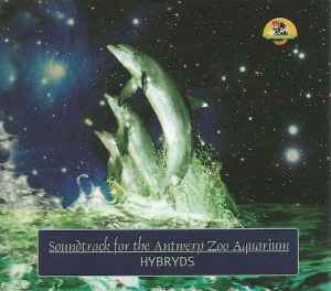 Soundtrack For The Antwerp Zoo Aquarium - Hybryds