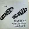 Blondie Calderon and his Latin Sextet (2) - The Soft Soul Sounds Of Blondie Calderon's Latin Sextette