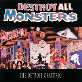 Destroy All Monsters – The Detroit Oratorio (2003, CD) - Discogs