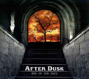 End Of Our Days - After Dusk