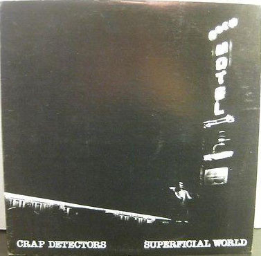Crap Detectors – Superficial World (1980, Vinyl) - Discogs