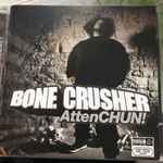 AttenCHUN! / Bone Crusher