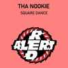 Tha Nookie - Square Dance