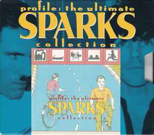 Sparks - Profile: The Ultimate Sparks Collection
