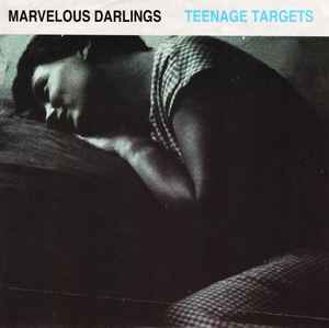 Teenage Targets - Marvelous Darlings