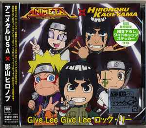 Animetal USA x Hironobu Kageyama – Give Lee Give Lee Rock Lee (2012