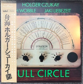 Holger Czukay, Jah Wobble, Jaki Liebezeit - Full Circle | Releases