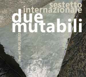 Sestetto Internazionale - Due Mutabili album cover