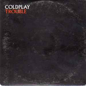 Coldplay - Trouble album cover