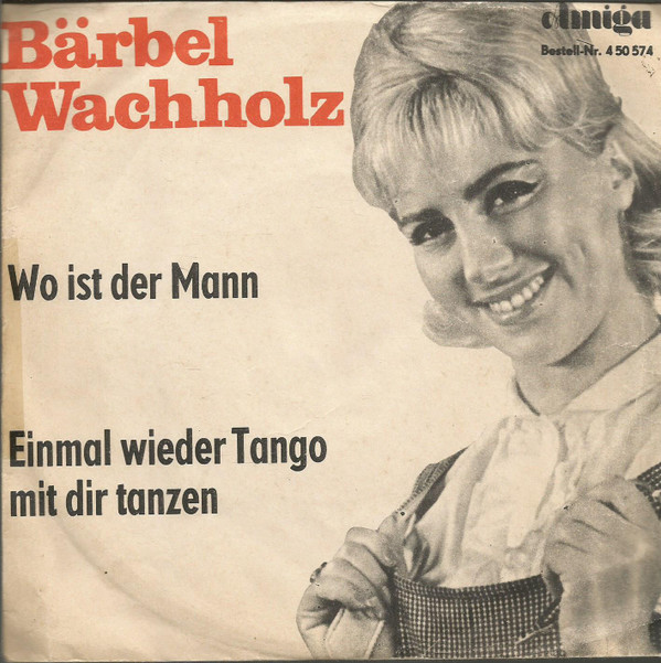 lataa albumi Bärbel Wachholz - Wo Ist Der Mann Einmal Wieder Tango Mit Dir Tanzen