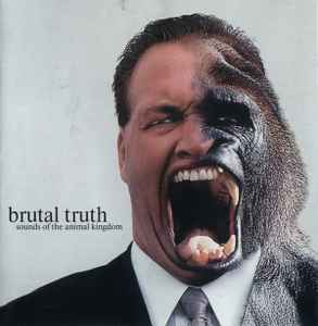 Brutal Truth – Sounds Of The Animal Kingdom (1998, CD) - Discogs