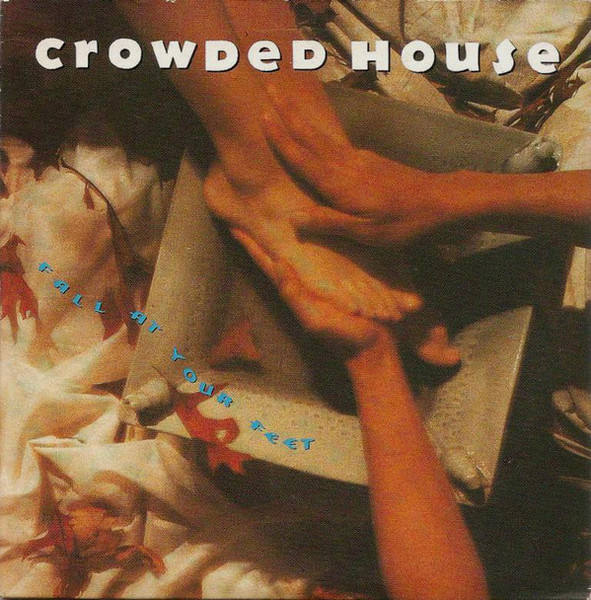 Crowded House Fall At Your Feet Releases Discogs 