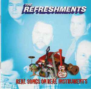 The Refreshments (3) - Real Songs On Real Instruments