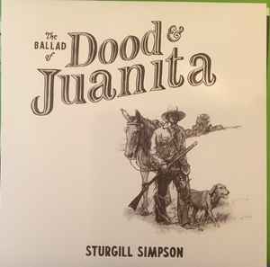 Sturgill Simpson - The Ballad Of Dood & Juanita album cover