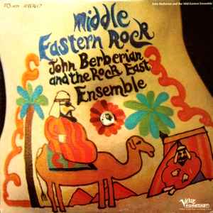 Middle Eastern Rock - John Berberian And The Rock East Ensemble