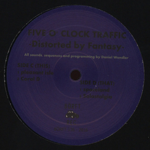 Five O'Clock Traffic - Distorted by Fantasy | Börft Records (BÖRFT 136) - 5