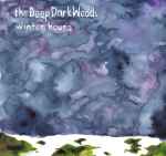 The Deep Dark Woods – Winter Hours (2009