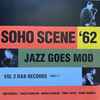 Various - Soho Scene '62 - Jazz Goes Mod Vol 2