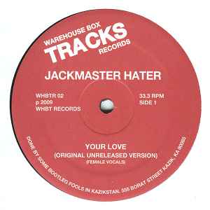 Your Love (Original Unreleased Version) (Female Vocals) - Jackmaster Hater