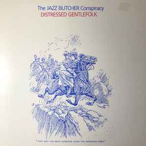 The Jazz Butcher Conspiracy – Distressed Gentlefolk (1986, Vinyl 