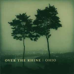 Over The Rhine - Ohio album cover