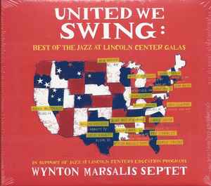 Wynton Marsalis Septet - United We Swing: Best of the Jazz at Lincoln Center Galas album cover