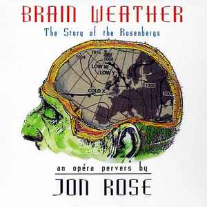 Jon Rose - Brain Weather (The Story Of The Rosenbergs)