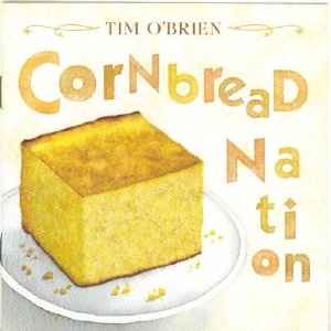 Cornbread Nation - Tim O'Brien