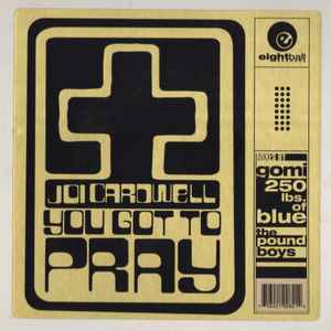 Joi Cardwell - You Got To Pray (Remixes) album cover