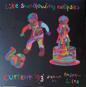 Like Swallowing Eclipses - Current 93 Dreamt By Andrew Liles