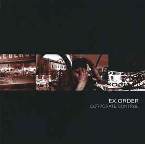 Ex.Order - Corporate Control album cover