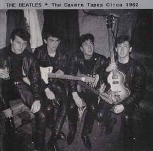 The Beatles - The Cavern Tapes Circa 1962 album cover