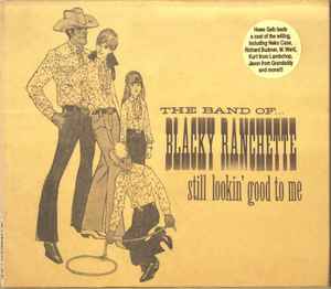 The Band Of Blacky Ranchette - Still Lookin' Good To Me