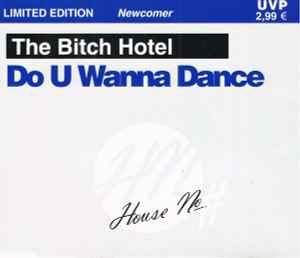 The Bitch Hotel - Do U Wanna Dance album cover