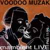 Voodoo Muzak - Mambient live Pau 11/99