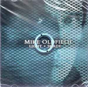 Pligt fødselsdag fjols Mike Oldfield – Light + Shade (2007, CD) - Discogs