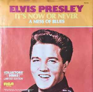 Elvis Presley - It's Now Or Never / A Mess Of Blues