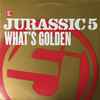 Jurassic 5 - What's Golden