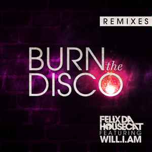 Felix Da Housecat - Burn The Disco (Remixes) album cover
