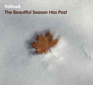 The Beautiful Season Has Past - Yellow6
