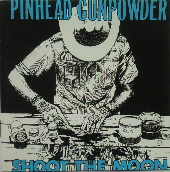 Pinhead Gunpowder – Shoot The Moon (1999, Vinyl) - Discogs