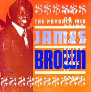 James Brown – The Payback Mix (1988, Vinyl) - Discogs