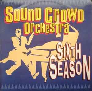 Sound Crowd - Sixth Season album cover