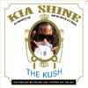 Kia Shine* Ft Shawty Lo, Young Buck & 8 Ball* - The Kush