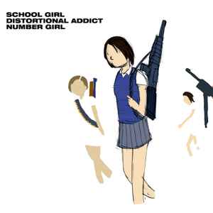 Number Girl - School Girl Distortional Addict | Releases | Discogs